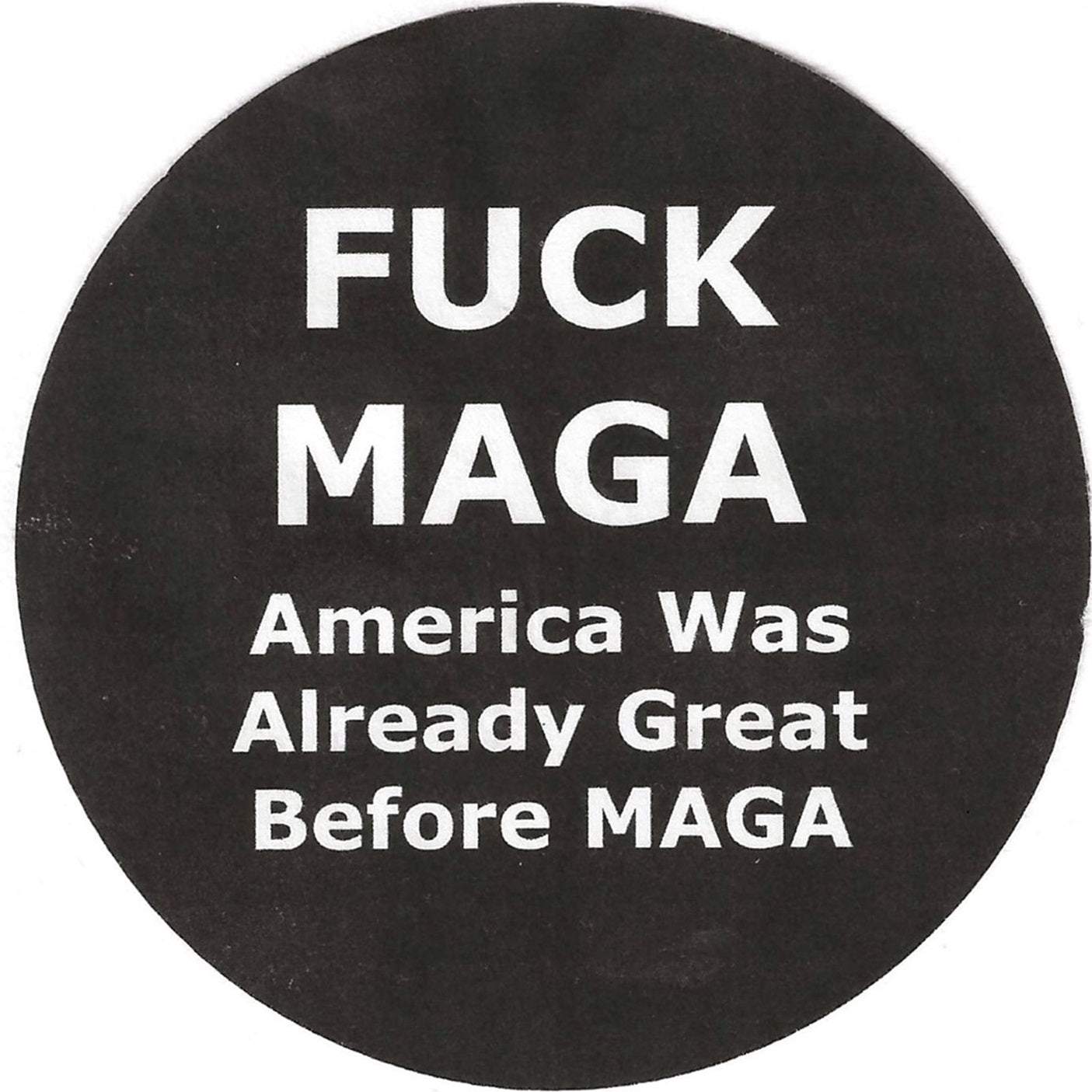 Fuck MAGA - America Was Great Before MAGA 2.25" Pin-Back Button
