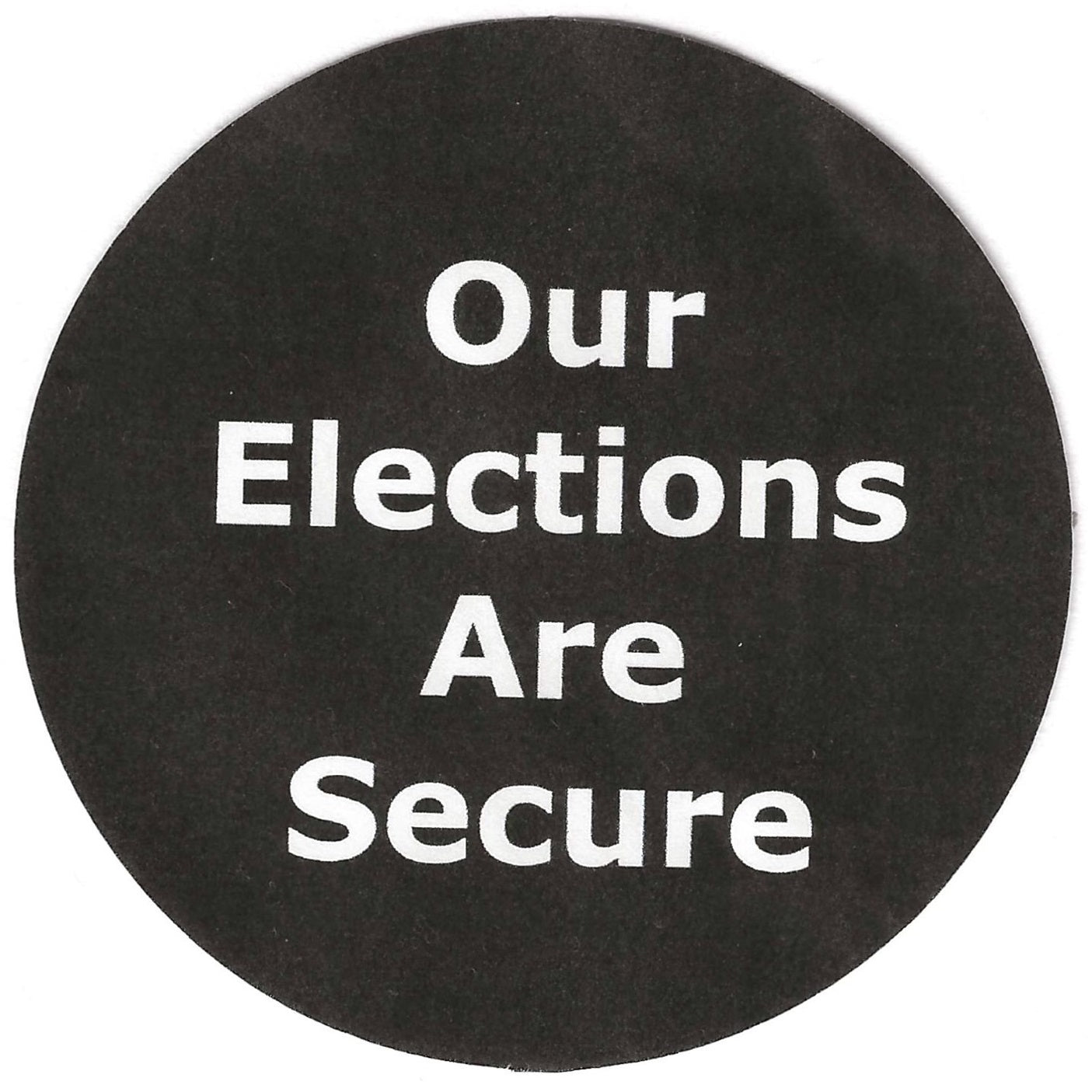 Our Elections Are Secure 2.25" Pin-Back Button