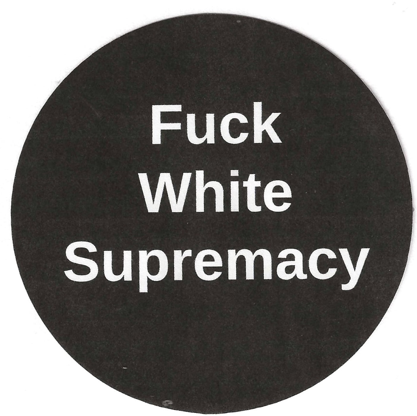 Fuck White Supremacy 2.25" Pin-Back Button
