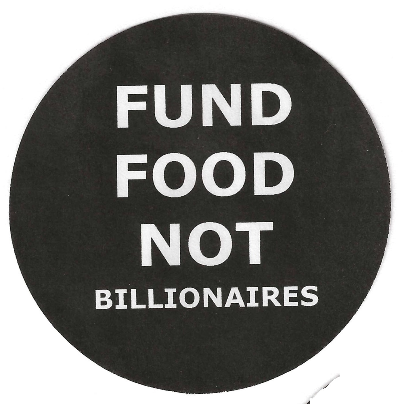Fund Food Not Billionaires 2.25" Pin-Back Button