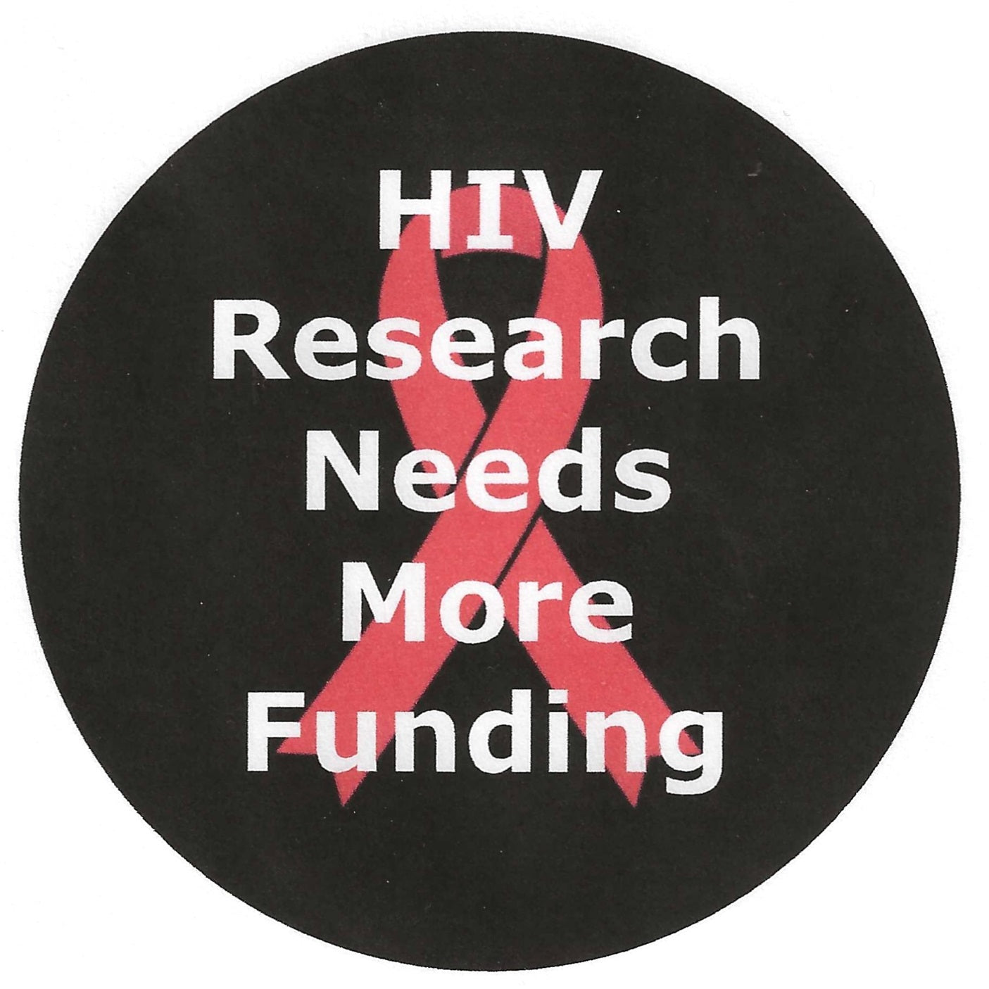 HIV Research Needs Funding 2.25" Pin-Back Button