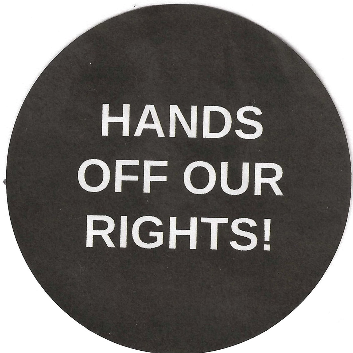 Hands Off Our Rights  2.25" Pin-Back Button