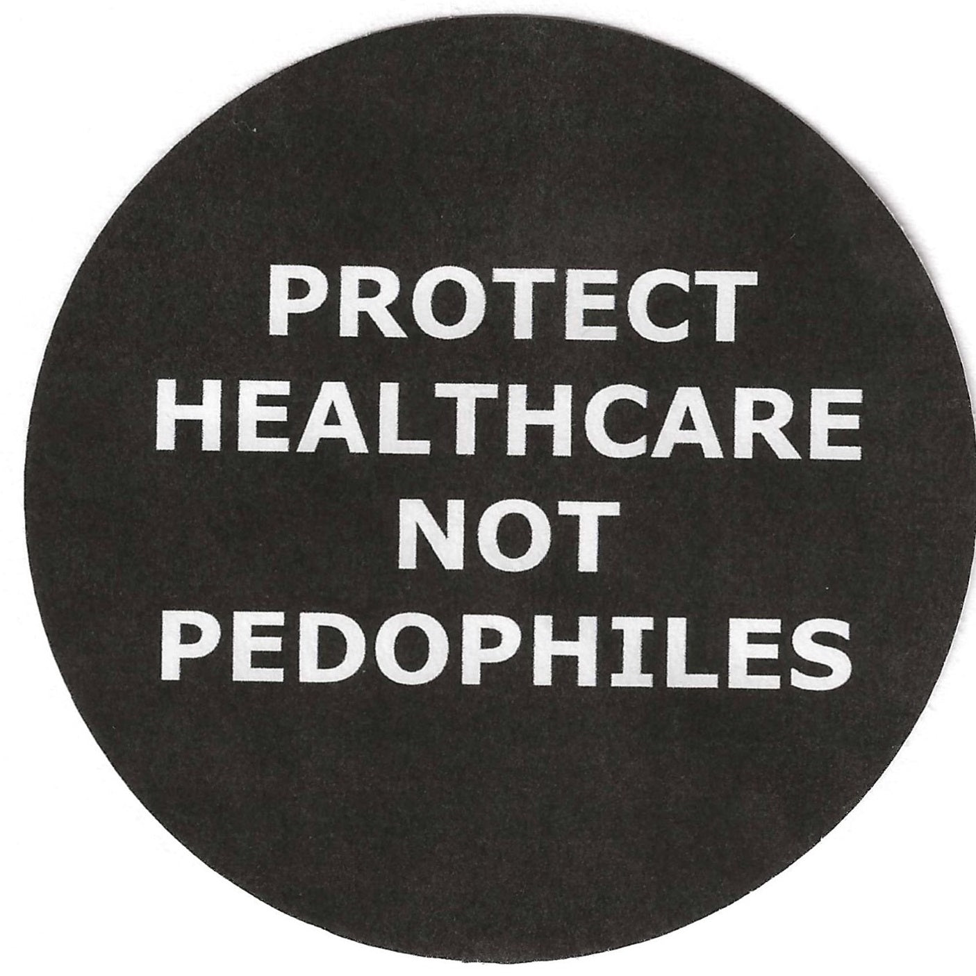 Protect Healthcare Not Pedophiles  2.25 Pin-Back Button