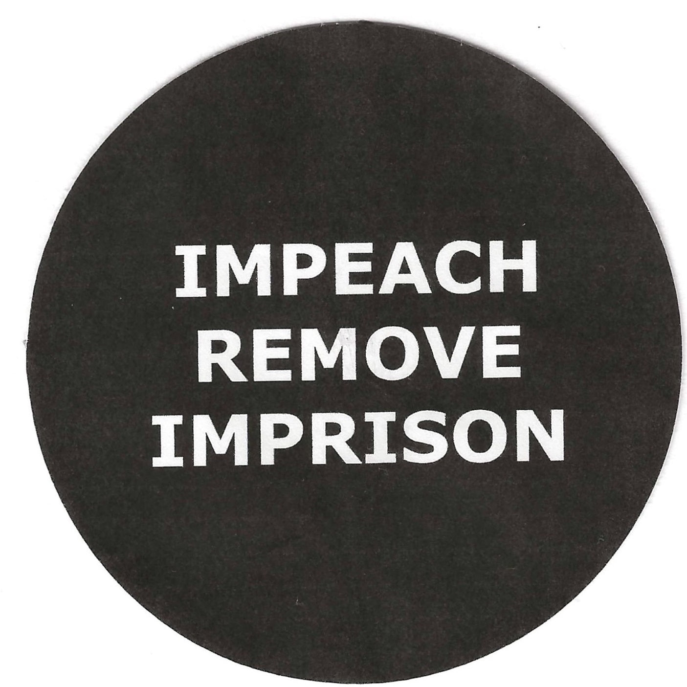 Impeach Remove Imprison 2.25" Pin-Back Button