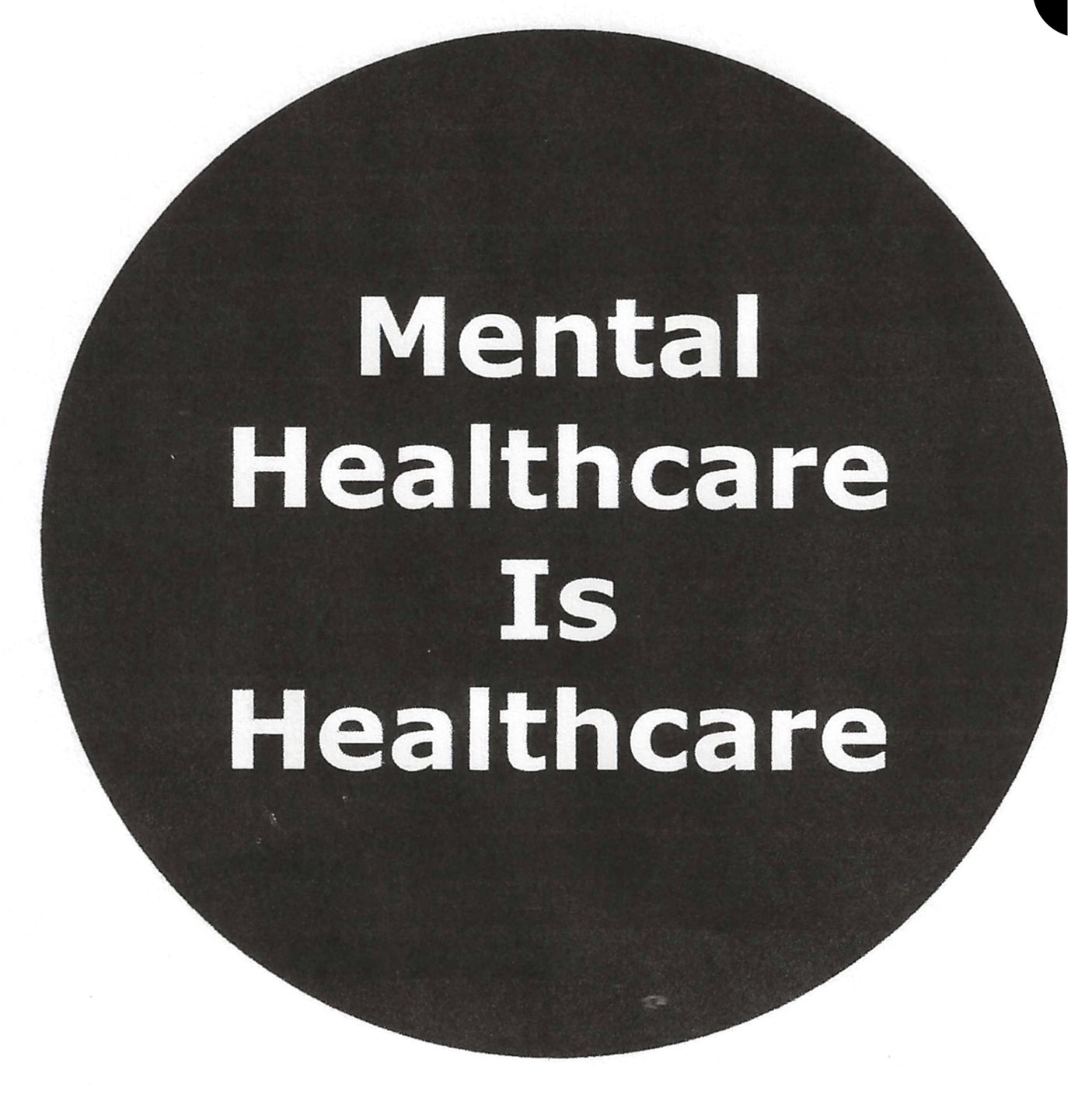 Mental Healthcare Is Healthcare - 2.25" Pin-Back Button