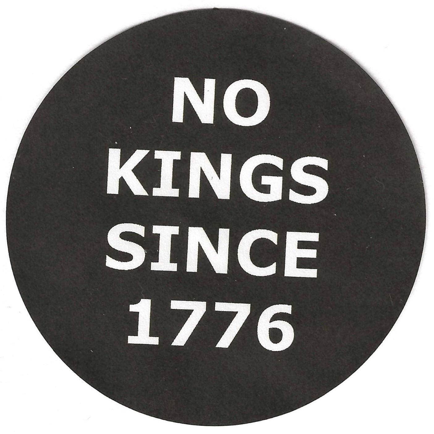 No Kings Since 1776 2.25" Pin-Back Button
