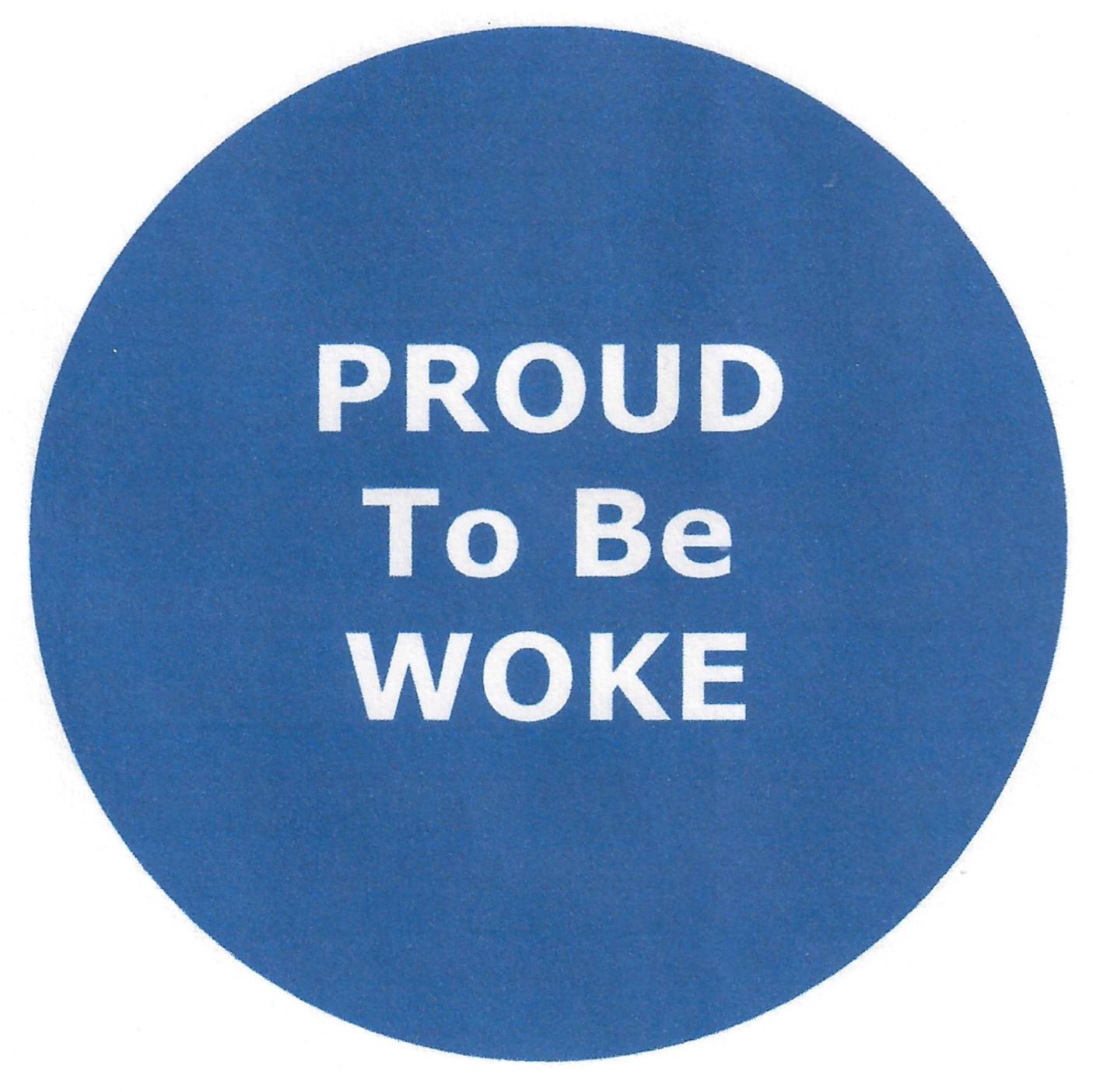 PROUD TO BE WOKE 2.25" Pin-Back Button