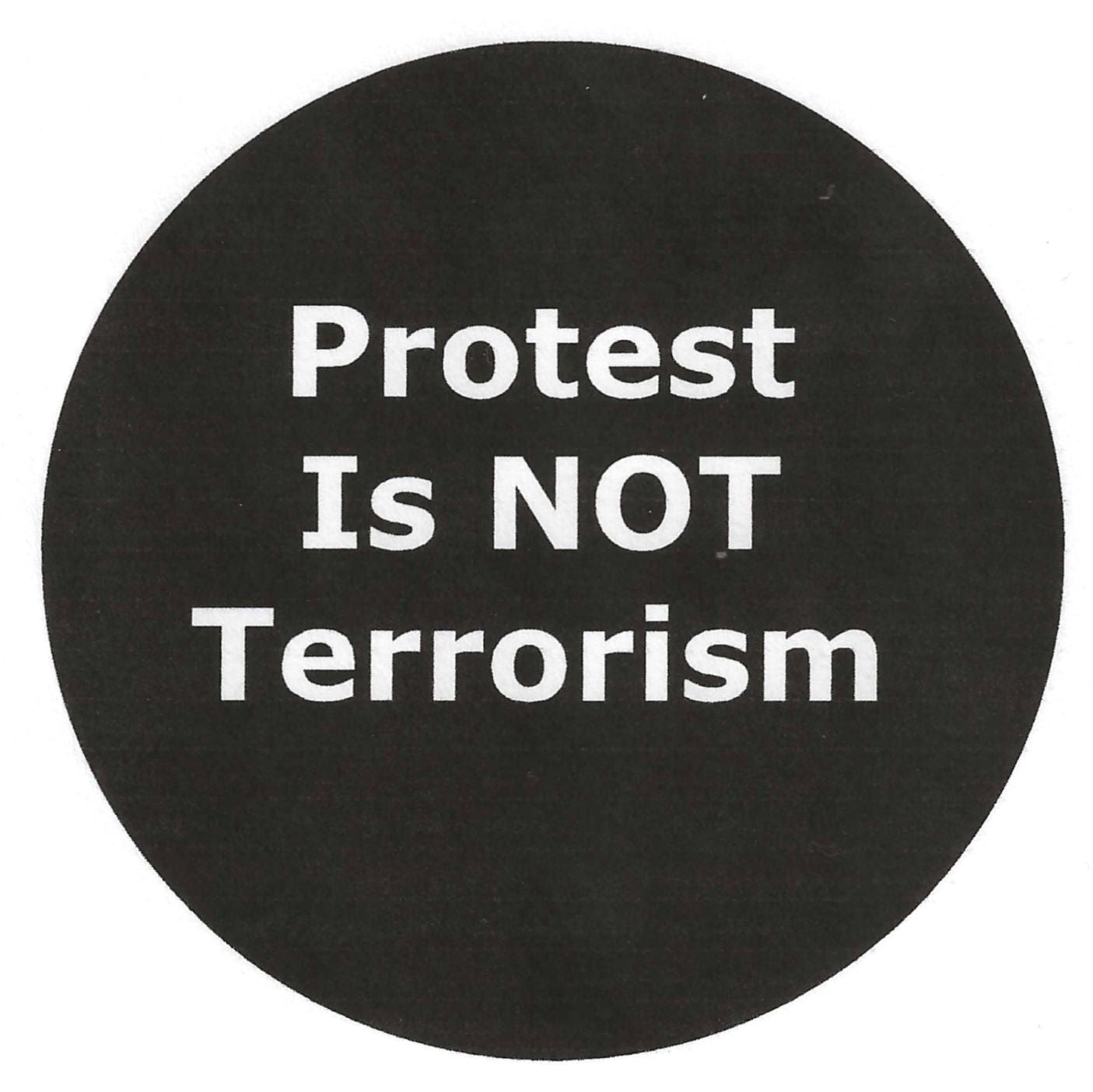 Protest Is Not Terrorism 2.25" Pin-Back Button