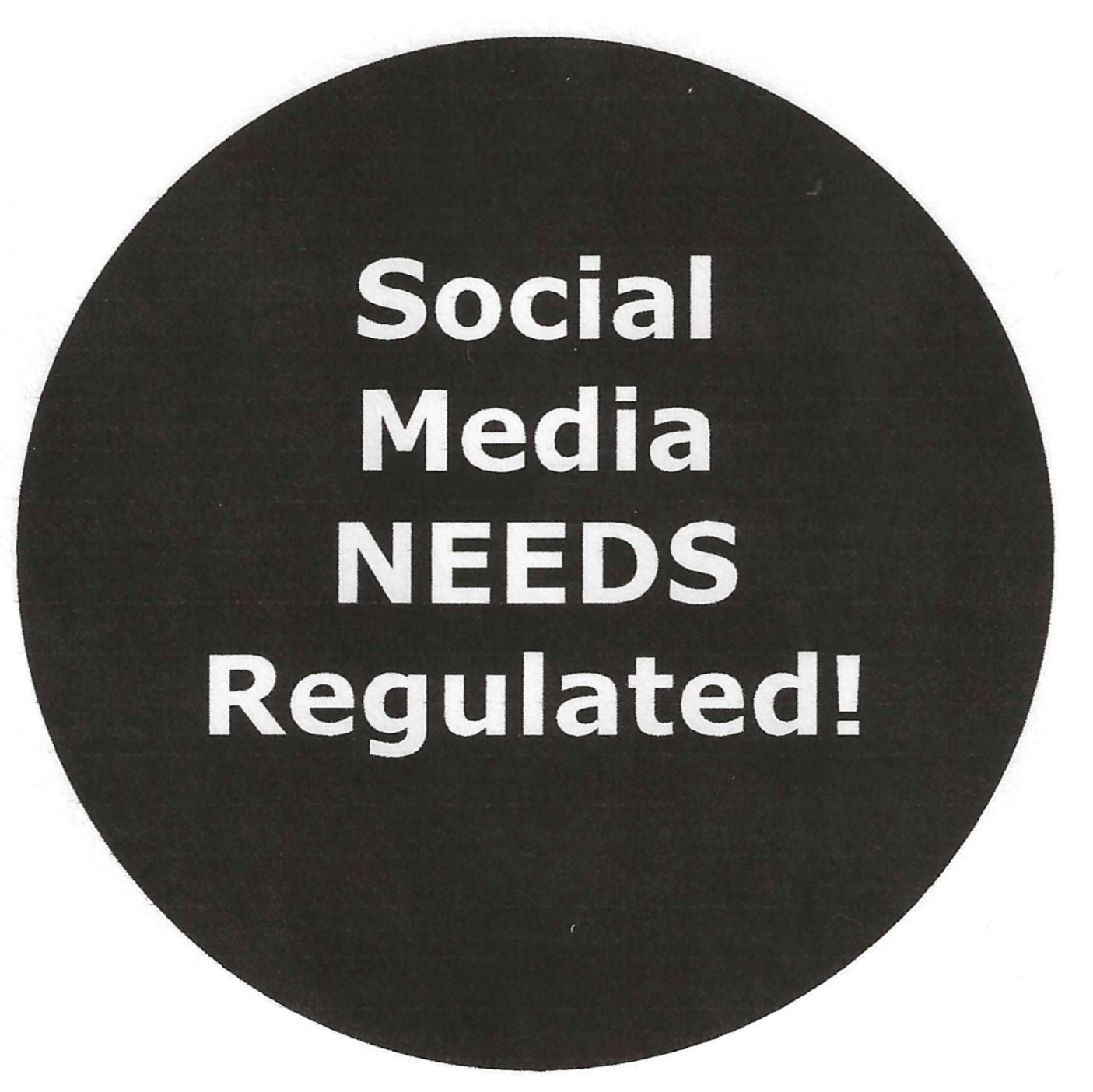Social Media Needs Regulated 2.25" Pin-Back Button