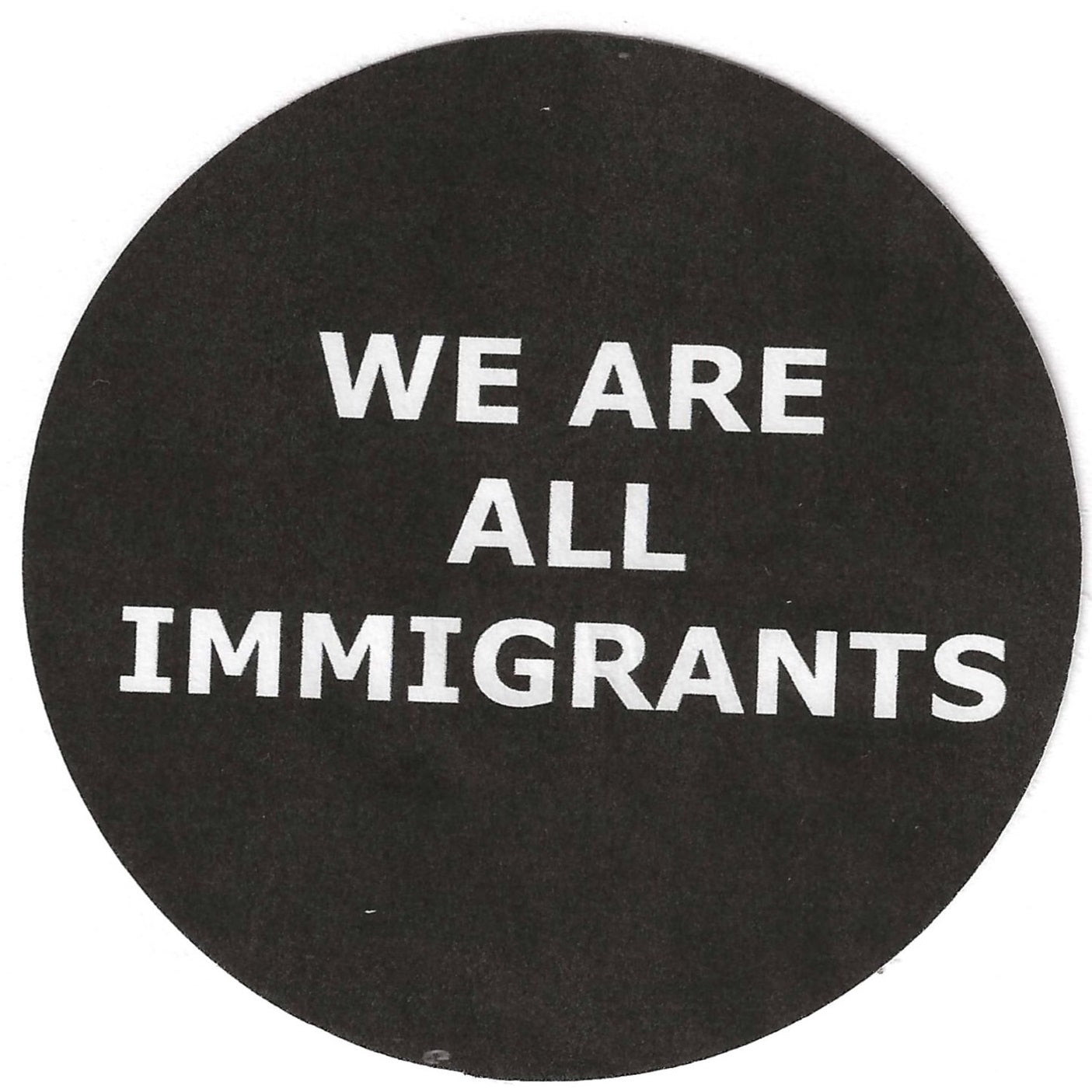 We Are All Immigrants 2.25" Pin-Back Button